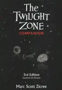 The Twilight Zone Companion, 3e édition - The Twilight Zone Companion, 3rd Edition