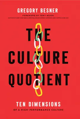 Le quotient culturel : Les dix dimensions d'une culture performante - The Culture Quotient: Ten Dimensions of a High-Performance Culture