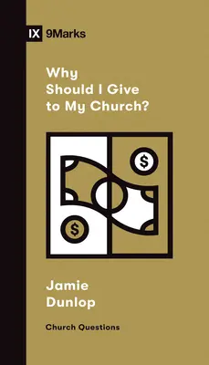 Pourquoi devrais-je donner à mon église&nbsp;? - Why Should I Give to My Church?