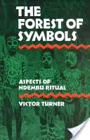 La forêt des symboles : Aspects du rituel Ndembu - The Forest of Symbols: Aspects of Ndembu Ritual