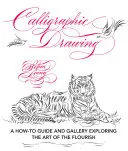 Dessin calligraphique : Un guide pratique et une galerie explorant l'art de la fleur - Calligraphic Drawing: A How-To Guide and Gallery Exploring the Art of the Flourish