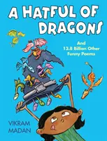 Un chapeau de dragons : Et plus de 13,8 milliards d'autres poèmes drôles - A Hatful of Dragons: And More Than 13.8 Billion Other Funny Poems