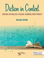 La diction en contexte : Chanter en anglais, italien, allemand et français - Diction in Context: Singing in English, Italian, German, and French