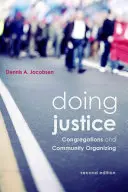 Faire la justice : Les congrégations et l'organisation communautaire, 2e édition - Doing Justice: Congregations and Community Organizing, 2nd Edition