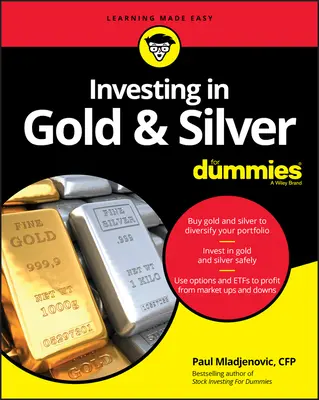 Investir dans l'or et l'argent pour les nuls - Investing in Gold & Silver for Dummies