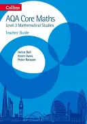Collins AQA Core Maths : Level 3 Mathematical Studies Teacher Guide - Collins AQA Core Maths: Level 3 Mathematical Studies Teacher Guide
