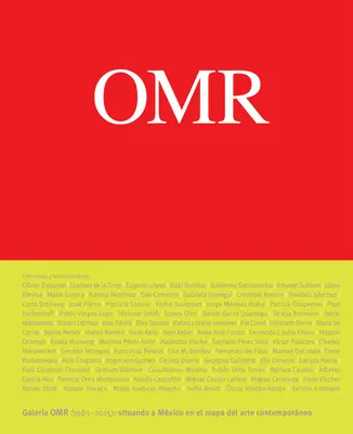 Omr : L'art contemporain au Mexique (et hors du Mexique), 1983-2015 - Omr: Contemporary Art in (and Out Of) Mexico, 1983-2015