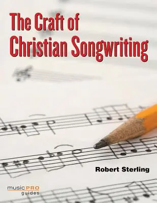 L'art de l'écriture de chansons chrétiennes - The Craft of Christian Songwriting