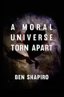 Un univers moral déchiré - A Moral Universe Torn Apart