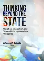 Penser au-delà de l'État : Migration, intégration et citoyenneté au Japon et aux Philippines - Thinking Beyond the State: Migration, Integration, and Citizenship in Japan and the Philippines