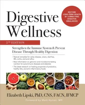 Le bien-être digestif : Renforcer le système immunitaire et prévenir les maladies par une digestion saine, cinquième édition - Digestive Wellness: Strengthen the Immune System and Prevent Disease Through Healthy Digestion, Fifth Edition