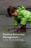 La gestion positive du comportement dans les établissements de la petite enfance : Un guide essentiel - Positive Behaviour Management in Early Years Settings: An Essential Guide