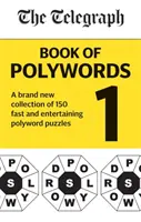 Telegraph Book of Polywords - Une toute nouvelle collection de 150 mots croisés rapides et divertissants. - Telegraph Book of Polywords - A brand new collection of 150 fast and entertaining polyword puzzles