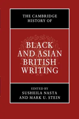 La Cambridge History of Black and Asian British Writing (Histoire de l'écriture des Noirs et des Asiatiques britanniques) - The Cambridge History of Black and Asian British Writing