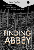 Trouver Abbey : La recherche d'Edward Abbey et de sa tombe cachée dans le désert - Finding Abbey: The Search for Edward Abbey and His Hidden Desert Grave