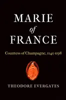 Marie de France : Comtesse de Champagne, 1145-1198 - Marie of France: Countess of Champagne, 1145-1198