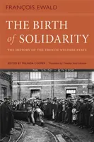 La naissance de la solidarité : L'histoire de l'État-providence français - The Birth of Solidarity: The History of the French Welfare State