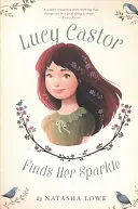 Lucy Castor retrouve son éclat - Lucy Castor Finds Her Sparkle