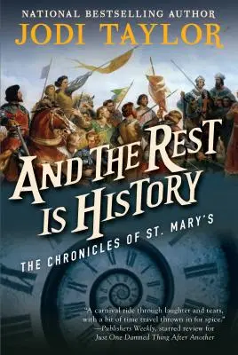 Et le reste est de l'histoire : Les chroniques de Sainte-Marie, livre huit - And the Rest Is History: The Chronicles of St. Mary's Book Eight