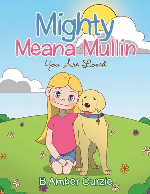 Mighty Meana Mullin Vous êtes aimés - Mighty Meana Mullin You Are Loved