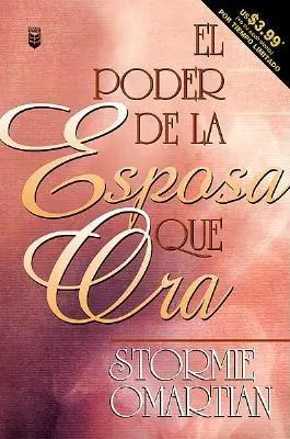 Poder de La Esposa Que Ora, El : Le pouvoir d'une épouse qui prie - Poder de La Esposa Que Ora, El: Power of a Praying Wife the