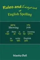 Règles et exceptions de l'orthographe anglaise - Rules and Exceptions of English Spelling