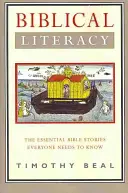 L'alphabétisation biblique : Les histoires bibliques essentielles que tout le monde doit connaître - Biblical Literacy: The Essential Bible Stories Everyone Needs to Know