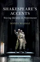 Les accents de Shakespeare : L'expression de l'identité dans le spectacle - Shakespeare's Accents: Voicing Identity in Performance