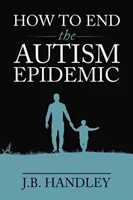 Comment mettre fin à l'épidémie d'autisme - How to End the Autism Epidemic