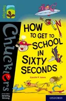 Oxford Reading Tree TreeTops Chucklers : Oxford Niveau 19 : Comment aller à l'école en 60 secondes - Oxford Reading Tree TreeTops Chucklers: Oxford Level 19: How to Get to School in 60 Seconds