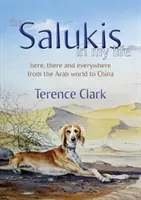 Les Salukis dans ma vie : Du monde arabe à la Chine - The Salukis in My Life: From the Arab World to China