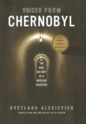 Les voix de Tchernobyl : L'histoire orale d'une catastrophe nucléaire - Voices from Chernobyl: The Oral History of a Nuclear Disaster