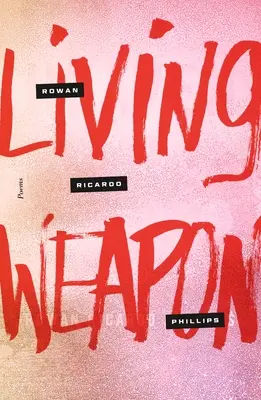 Arme vivante : poèmes - Living Weapon: Poems
