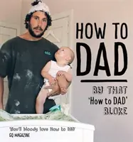 Comment devenir papa - How to Dad