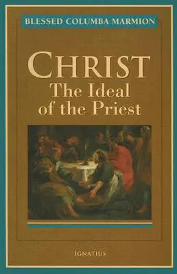 Le Christ : L'idéal du prêtre - Christ: The Ideal of the Priest