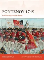 Fontenoy 1745 : la défaite sanglante de Cumberland - Fontenoy 1745: Cumberland's Bloody Defeat