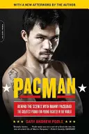 Pacman : Dans les coulisses de Manny Pacquiao - Le plus grand combattant du monde, livre pour livre - Pacman: Behind the Scenes with Manny Pacquiao--The Greatest Pound-For-Pound Fighter in the World