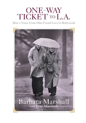 One Way Ticket to L.A. : Comment une infirmière de l'Ohio a trouvé l'amour à Hollywood - One Way Ticket to L.A.: How A Nurse From Ohio Found Love in Hollywood