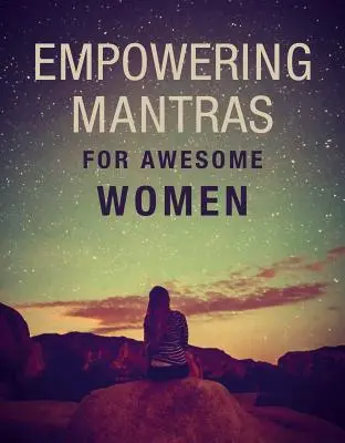 Mantras d'autonomisation pour les femmes géniales - Empowering Mantras for Awesome Women