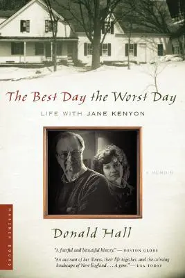 Le meilleur jour, le pire jour : La vie avec Jane Kenyon - The Best Day the Worst Day: Life with Jane Kenyon