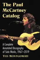 Le catalogue Paul McCartney : Une discographie complète et annotée des œuvres solo, 1967-2019 - The Paul McCartney Catalog: A Complete Annotated Discography of Solo Works, 1967-2019