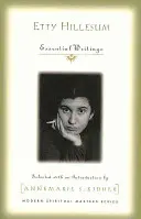 Etty Hillesum : Écrits essentiels - Etty Hillesum: Essential Writings
