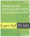 Exam Ref 70-345 Concevoir et déployer Microsoft Exchange Server 2016 - Exam Ref 70-345 Designing and Deploying Microsoft Exchange Server 2016