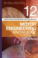 Reeds Vol 12 : Motor Engineering Knowledge for Marine Engineers (Connaissances en mécanique des moteurs pour les ingénieurs maritimes) - Reeds Vol 12 Motor Engineering Knowledge for Marine Engineers