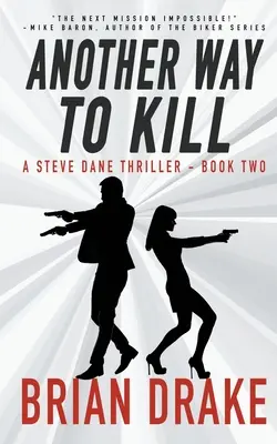 Une autre façon de tuer : Un thriller de Steve Dane - Another Way To Kill: A Steve Dane Thriller