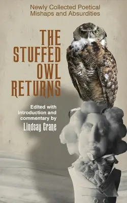 Le retour de la chouette empaillée : Nouvelle collection de mésaventures et d'absurdités poétiques - The Stuffed Owl Returns: Newly Collected Poetical Mishaps and Absurdities