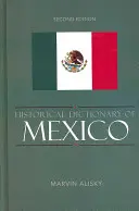 Dictionnaire historique du Mexique - Historical Dictionary of Mexico