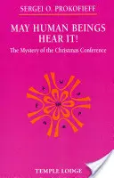 Que les êtres humains l'entendent ! Le mystère de la Conférence de Noël - May Human Beings Hear It!: The Mystery of the Christmas Conference