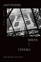 Japonisme et naissance du cinéma - Japonisme and the Birth of Cinema