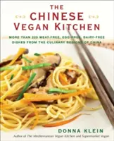 La cuisine végétalienne chinoise : Plus de 225 plats sans viande, sans œuf et sans produit laitier des régions culinaires de la Chine - The Chinese Vegan Kitchen: More Than 225 Meat-Free, Egg-Free, Dairy-Free Dishes from the Culinary Regions O F China